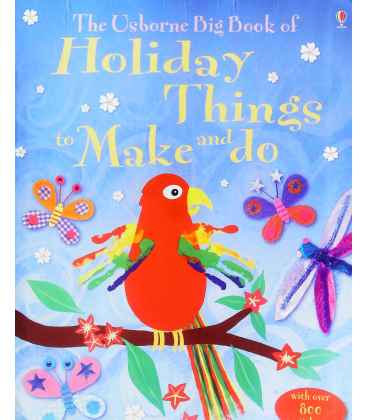 The Usborne Big Book of Holiday Things to Make and do