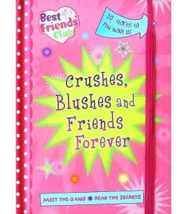 Crushes, Blushes and Friends Forever