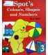 Spot's Colours, Shapes and Numbers