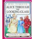 Alice Through the Looking Glass (Mini Classic)