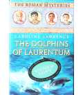 The Dolphins of Laurentum (The Roman Mysteries)