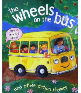 The Wheels on the Bus and Other Action Rhymes