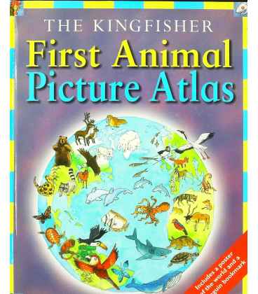 The Kingfisher First Animal Picture Atlas