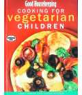 Good Housekeeping Cooking for Vegetarian Children