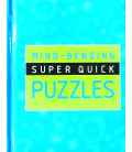 Mind-Bending Super Quick Puzzles