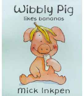 Wibbly Pig Likes Bananas