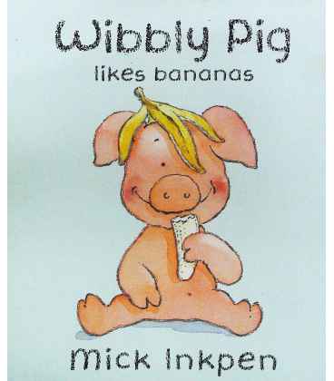 Wibbly Pig Likes Bananas