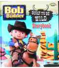 Built to Be Wild Storybook (Bob the Builder)