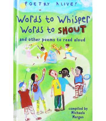 Words to Whisper, Words to Shout: ... And Other Poems to Read Aloud (Poetry Alive!)