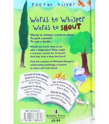 Words to Whisper, Words to Shout: ... And Other Poems to Read Aloud (Poetry Alive!) Back Cover