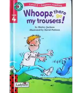 Whoops, There go My Trousers!