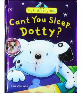 Can't You Sleep, Dotty? (My First Storybook)