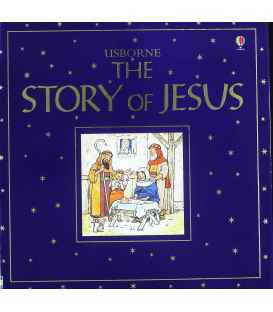 The Story of Jesus (Usborne Bible Tales)