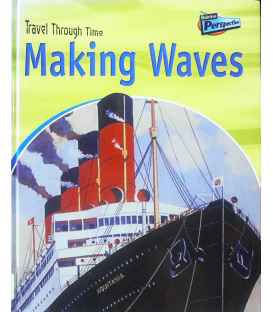 Travel Through Time: Making Waves