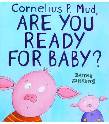 Cornelius P. Mud, Are You Ready for Baby?