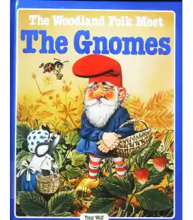 The Woodland Folk Meet the Gnomes