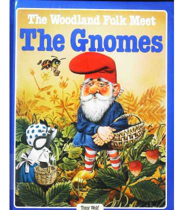 The Woodland Folk Meet the Gnomes