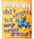 Why Why Why Did Knights Wear Heavy Armour?