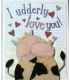 I Udderly Love You!