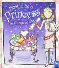 How to be a Princess in 7 Days or Less (How to be A)