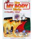 A Healthy Mind (How My Body Works)