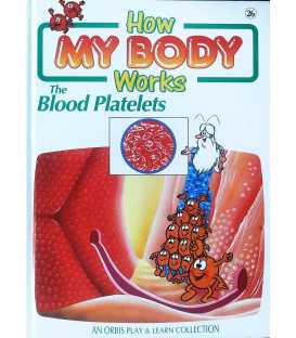 The Blood Platelets (How My Body Works)