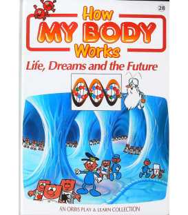Life, Dreams and the Future (How My Body Works)