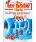 Life, Dreams and the Future (How My Body Works)