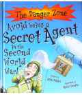 Avoid Being a Secret Agent in the Second World War! (The Danger Zone)