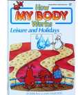 Leisure and Holidays (How My Body Works)