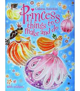 Princess Things to Make and Do