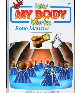 Bone Marrow (How My Body Works)