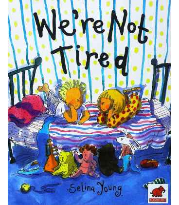 We're Not Tired