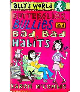 Butterflies, Bullies and Bad Bad Habits (Ally's World)