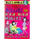 Butterflies, Bullies and Bad Bad Habits (Ally's World)