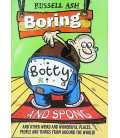 Boring Botty and Spong (And Other Weird And Wonderful Places, People and Things From Around the World!)