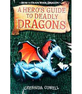 A Hero's Guide to Deadly Dragons (How to Train Your Dragon)