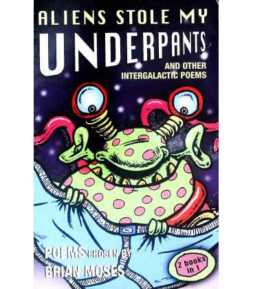 Aliens Stole My Underpants and Other Intergalactic Poems