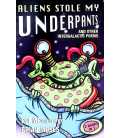 Aliens Stole My Underpants and Other Intergalactic Poems