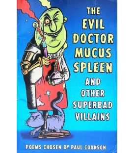 The Evil Doctor Mucus Spleen And Other Superbad Villains