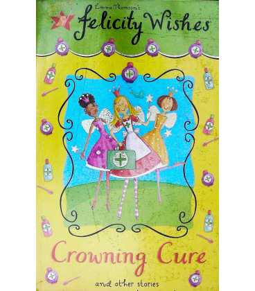 Crowning Cure: And Other Stories (Felicity Wishes)