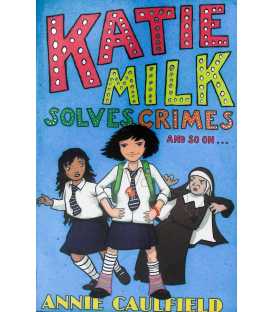 Katie Milk Solves Crimes and so on