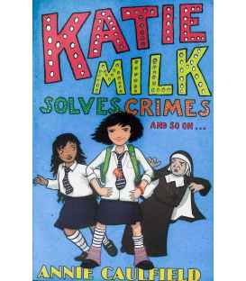 Katie Milk Solves Crimes and so on