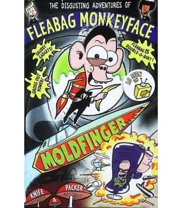 The Disgusting Adventures of Fleabag Monkeyface 5: Moldfinger