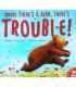 Where There's a Bear, There's Trouble!