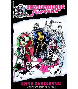 Monster High: Ghoulfriends Forever: Ghoulfriends Forever Book 1