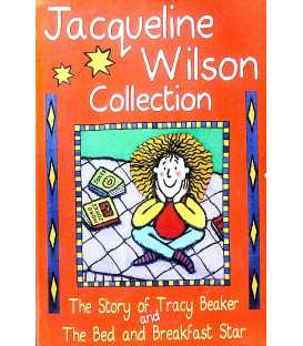 The Jacqueline Wilson Collection: The Story of Tracy Beaker and The Bed and Breakfast Star
