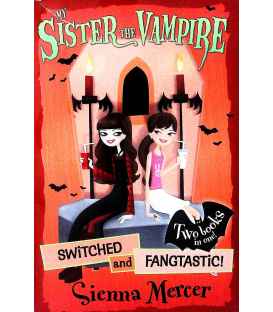 My Sister the Vampire: Switched and Fangtastic!