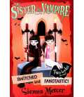 My Sister the Vampire: Switched and Fangtastic!