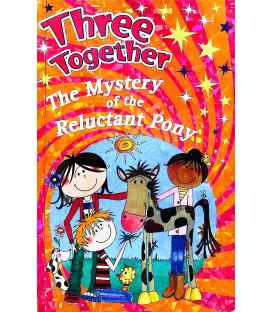 Three Together: The Mystery of the Reluctant Pony